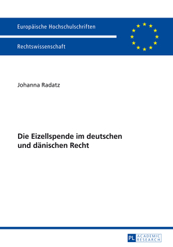Die Eizellspende im deutschen und dänischen Recht von Radatz,  Johanna