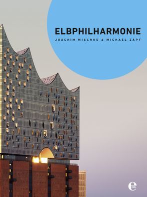Elbphilharmonie (Broschur) von Mischke,  Joachim, Zapf,  Michael