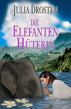 Die Elefantenhüterin von Drosten,  Horst, Drosten,  Julia