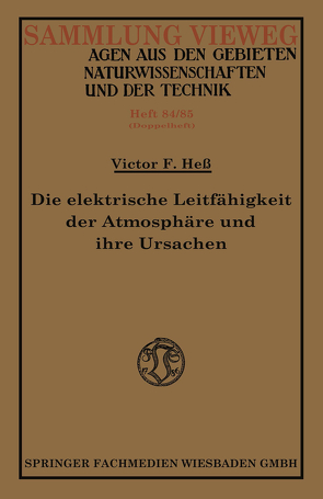 Die elektrische Leitfähigkeit der Atmosphäre und ihre Ursachen von Hess,  Victor Franz