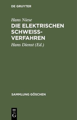 Die elektrischen Schweißverfahren von Dienst,  Hans, Niese,  Hans