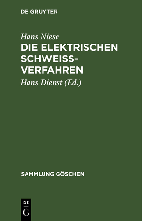 Die elektrischen Schweißverfahren von Dienst,  Hans, Niese,  Hans