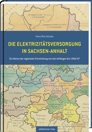 Die Elektrizitätsversorgung in Sachsen-Anhalt von Gericke,  Hans Otto