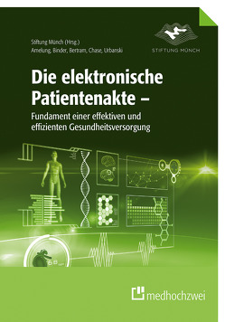 Die elektronische Patientenakte von Amelung,  Volker E., Bertram,  Nick, Binder,  Sebastian, Chase,  Daniela P., Urbanski,  Dominika