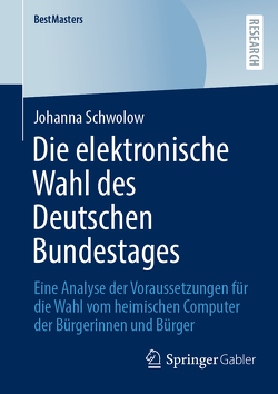 Die elektronische Wahl des Deutschen Bundestages von Schwolow,  Johanna