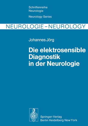 Die elektrosensible Diagnostik in der Neurologie von Bay,  E., Jörg,  J. R.