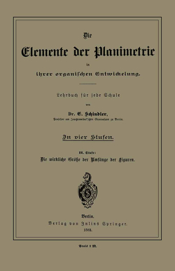 Die Elemente der Planimetrie in ihrer organischen Entwickelung von Schindler,  E.