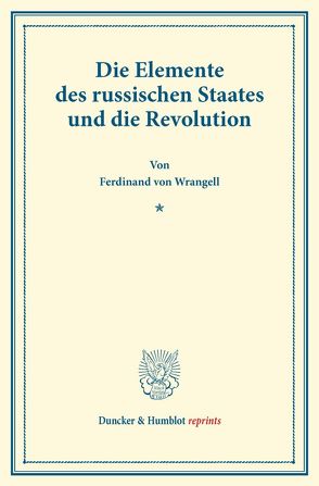 Die Elemente des russischen Staates und die Revolution. von Wrangell,  Ferdinand von