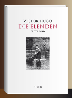 Die Elenden Band 1 von Bayard,  Émile, Flameng,  François, Hugo,  Victor, Neuville,  Alphonse de, Wiegler,  Paul