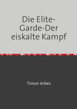 Die Elite-Garde-Der eiskalte Kampf von Arbes,  Timon