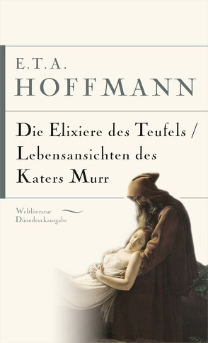 E.T.A. Hoffmann, Die Elixiere des Teufels. Lebensansichten des Katers Murr von Hoffmann,  E T A