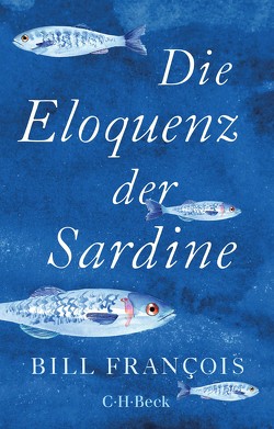 Die Eloquenz der Sardine von François,  Bill, Sievers,  Frank
