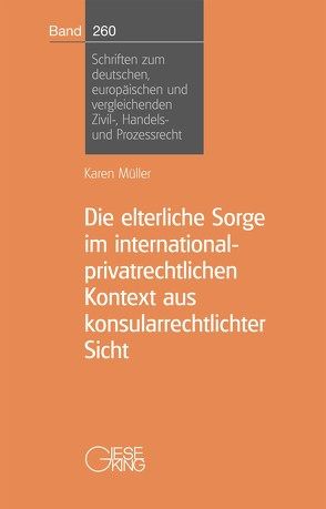 Die elterliche Sorge im international-privatrechtlichen Kontext aus konsularrechtlicher Sicht von Müller,  Karen