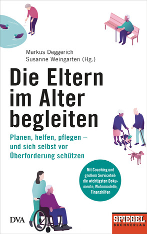 Die Eltern im Alter begleiten – von Deggerich,  Markus, Weingarten,  Susanne