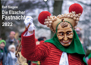 Die Elzacher Fastnacht (Wandkalender 2022 DIN A2 quer) von Siegele,  Ralf