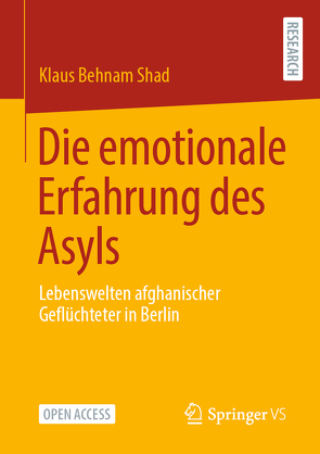 Die emotionale Erfahrung des Asyls von Behnam Shad,  Klaus