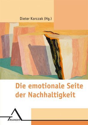 Die emotionale Seite der Nachhaltigkeit von Korczak,  Dieter