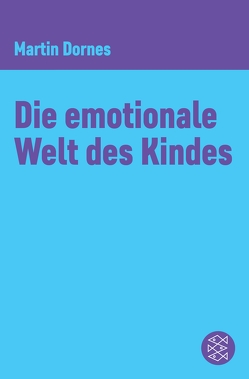 Die emotionale Welt des Kindes von Dornes,  Martin