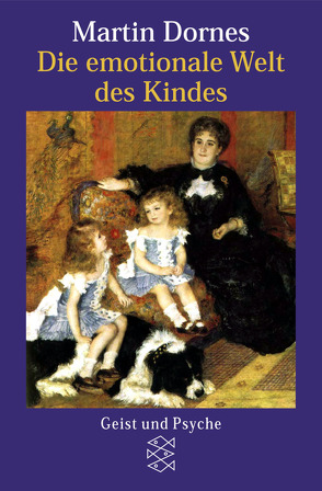 Die emotionale Welt des Kindes von Dornes,  Martin