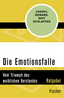 Die Emotionsfalle von Benard,  Cheryl, Schlaffer,  Edit