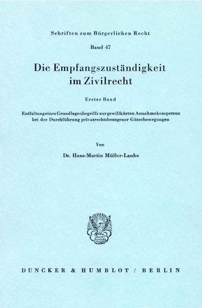 Die Empfangszuständigkeit im Zivilrecht. von Müller-Laube,  Hans Martin