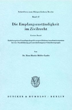 Die Empfangszuständigkeit im Zivilrecht. von Müller-Laube,  Hans Martin