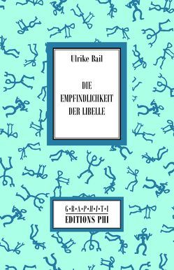 Die Empfindlichkeit der Libelle von Ulrike,  Bail