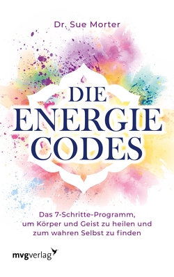 Die Energie-Codes von Dr.,  Sue Morter, Molitor,  Juliane