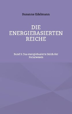 Die energiebasierten Reiche von Edelmann,  Susanne