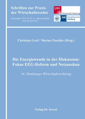 Die Energiewende in der Diskussion: Fokus EEG-Reform und Netzausbau von Graf,  Christian, Paschke,  Marian