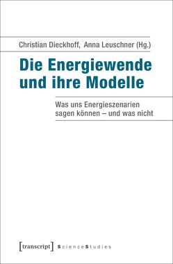 Die Energiewende und ihre Modelle von Dieckhoff,  Christian, Leuschner,  Anna