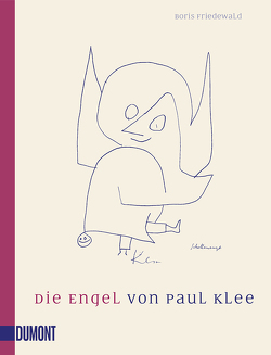 Die Engel von Paul Klee von Friedewald,  Boris