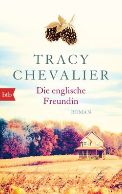 Die englische Freundin von Chevalier,  Tracy, Rademacher,  Anne