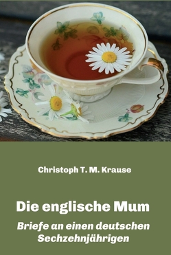 Die englische Mum von Krause,  Christoph T. M.