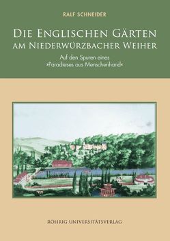 Die Englischen Gärten am Niederwürzbacher Weiher von Schneider,  Ralf