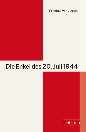 Die Enkel des 20. Juli 1944 von Aretin,  Felicitas von