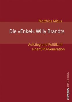 Die »Enkel« Willy Brandts von Micus,  Matthias