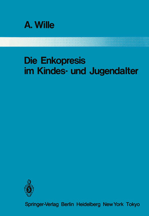 Die Enkopresis im Kindes- und Jugendalter von Corboz,  R. J., Wille,  A.