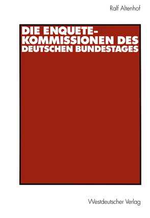 Die Enquete-Kommissionen des Deutschen Bundestages von Altenhof,  Ralf