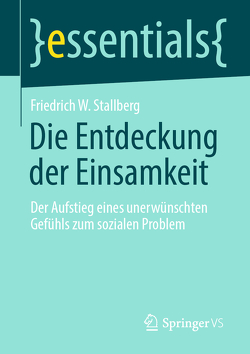 Die Entdeckung der Einsamkeit von Stallberg,  Friedrich W.