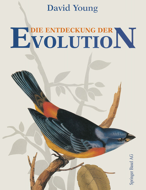 Die Entdeckung der Evolution von König,  B., Riedle,  K., Young,  David