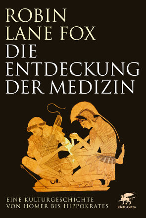 Die Entdeckung der Medizin von Held,  Susanne, Lane Fox,  Robin