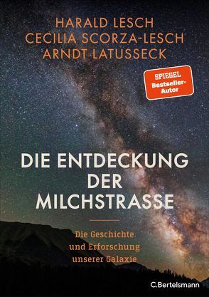 Die Entdeckung der Milchstraße von Latusseck,  Arndt, Lesch,  Harald, Scorza-Lesch,  Cecilia