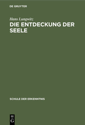 Die Entdeckung der Seele von Lungwitz,  Hans