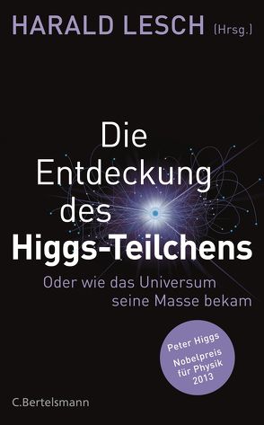 Die Entdeckung des Higgs-Teilchens von Lesch,  Harald