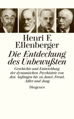 Die Entdeckung des Unbewußten von Ellenberger,  Henri F., Theusner-Stampa,  Gudrun