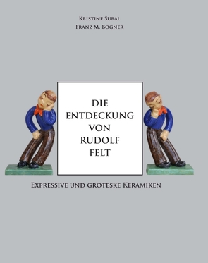 Die Entdeckung von Rudolf Felt von M. Bogner,  Franz, Subal,  Kristine