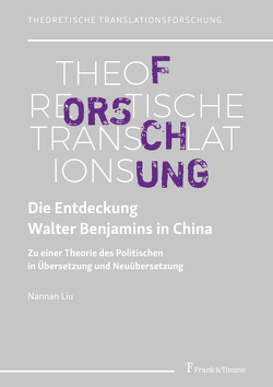 Die Entdeckung Walter Benjamins in China von Liu,  Nannan