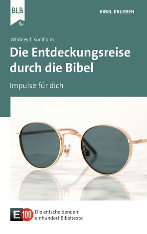 Die Entdeckungsreise durch die Bibel von Brenner,  Christian, Kuniholm,  Whitney T.