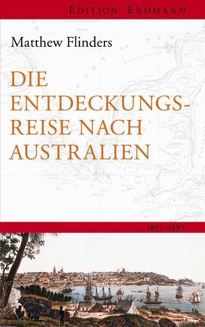 Die Entdeckungsreisenach Australien von Flinders,  Matthew, Götze,  Ferdinand, Meyer,  Therese-Marie